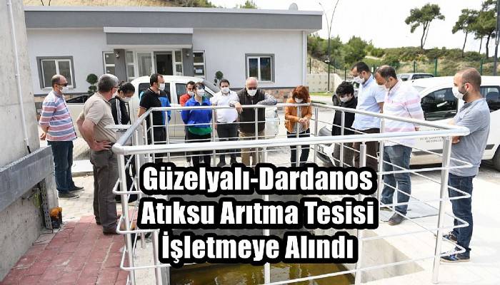 Güzelyalı-Dardanos Atıksu Arıtma Tesisi İşletmeye Alındı