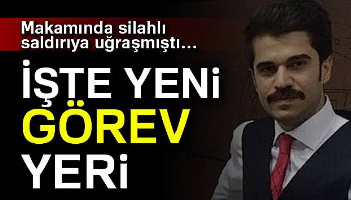 Silahlı saldırıya uğrayan savcı Küçüköner'e yeni görev verildi