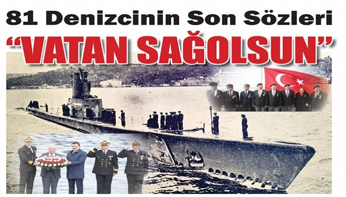 81 Denizcinin Son Sözleri “VATAN SAĞOLSUN”