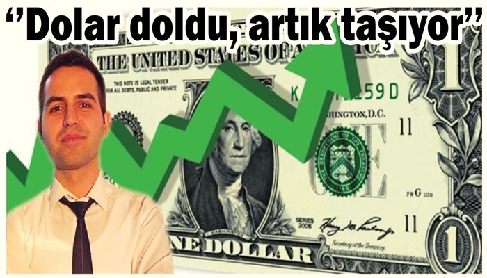 'Dolar doldu, artık taşıyor'