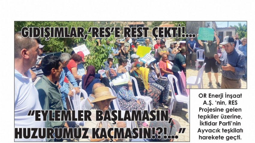 GIDIŞIMLAR, ‘RES’ E REST ÇEKTİ!... “EYLEMLER BAŞLAMASIN, HUZURUMUZ KAÇMASIN!?!.,.”