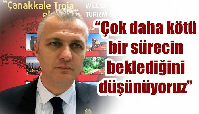 TÜRSAB Balıkesir Çanakkale Bölge Başkanı Ahmet Çelik açıklamalarda bulundu