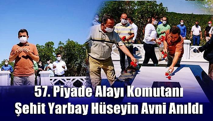 57. Piyade Alayı Komutanı Şehit Yarbay Hüseyin Avni Anıldı