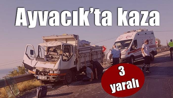 Ayvacık’ta kaza: 3 yaralı