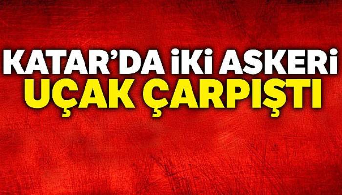 Katar'da iki askeri uçak çarpıştı