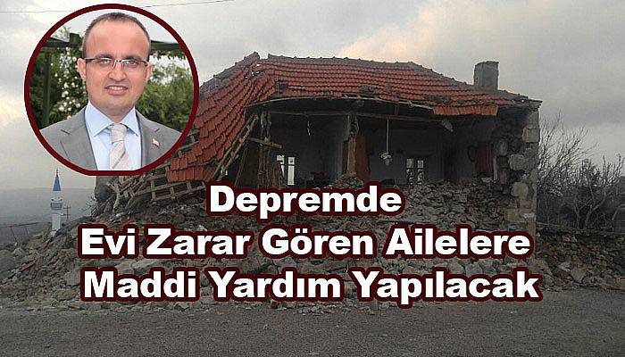 Depremde evi zarar gören ailelere maddi yardım yapılacak