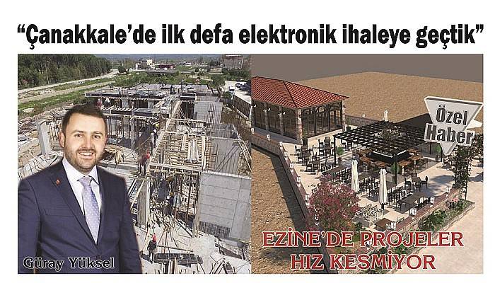 EZİNE’DE PROJELER HIZ KESMİYOR