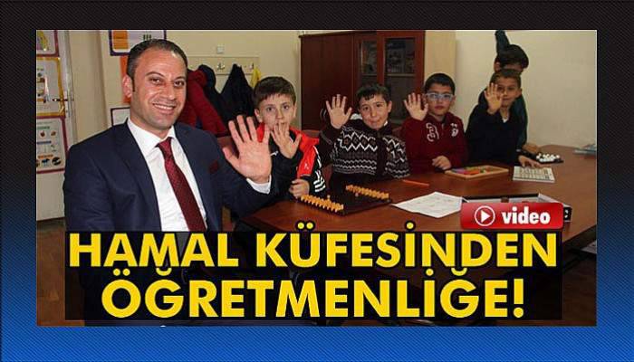 Hamalın küfesinden öğretmenliğe