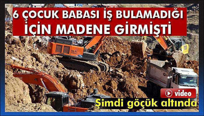 6 çocuk babası madenci göçük altında kaldı