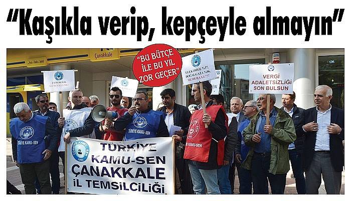 “BU BÜTÇE İLE BU YIL ZOR GEÇER”  “Kaşıkla verip, kepçeyle almayın”