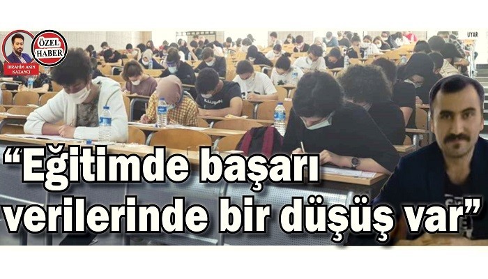 'Eğitimde başarı verilerinde bir düşüş var'