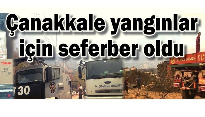 Çanakkale yangınlar için seferber oldu