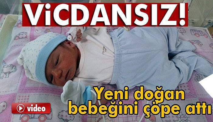 Vicdansız anne yeni doğan bebeğini çöpe attı