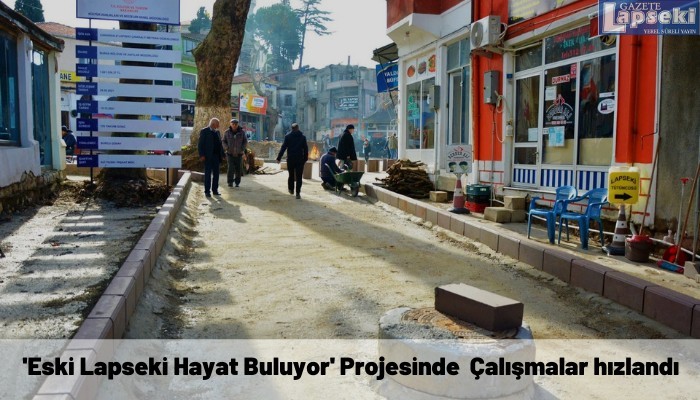 'Eski Lapseki Hayat Buluyor' Projesinde  Çalışmalar hızlandı  