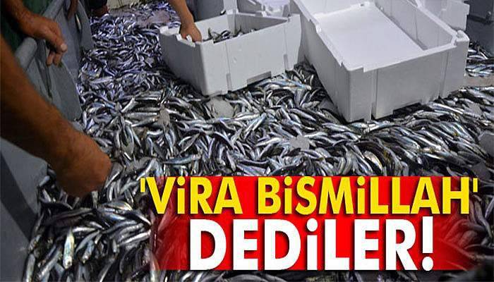 Balıkçılar 'Vira Bismillah' dedi