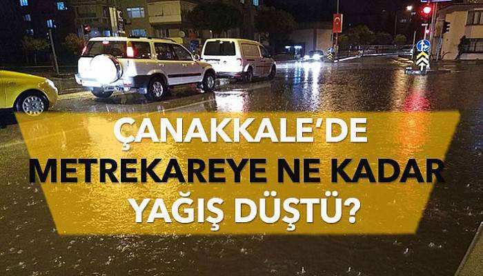 Çanakkale’de metrekareye ne kadar yağış düştü?