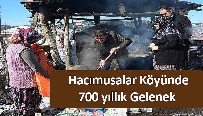 Hacımusalar Köyünde 700 yıllık gelenek 