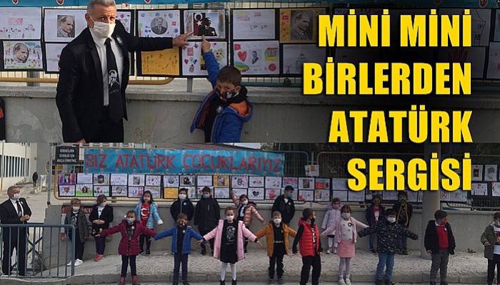 Mini mini birlerden Atatürk sergisi