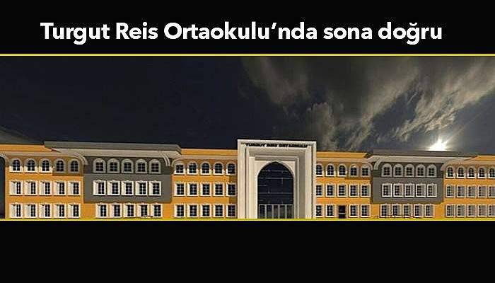 Turgut Reis Ortaokulu'da sona doğru