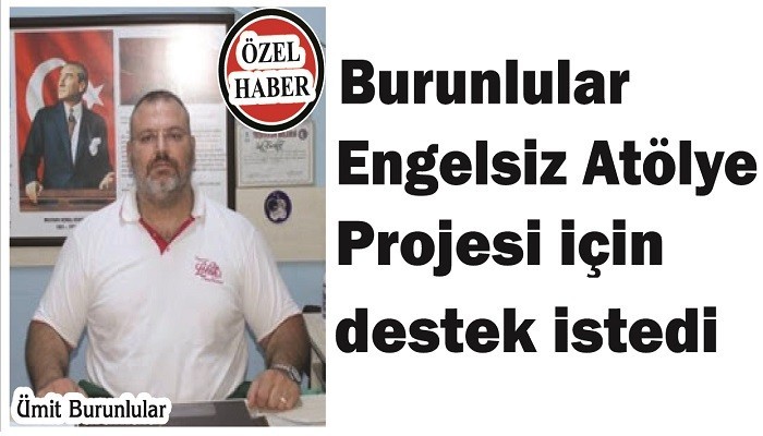 Burunlular Engelsiz Atölye Projesi için destek istedi