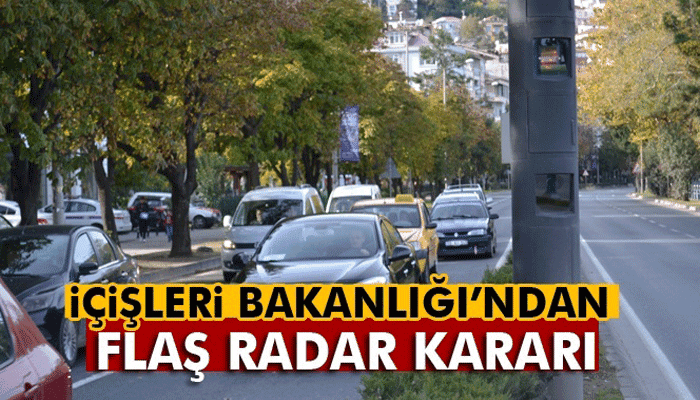 Bakanlık'tan elektronik radar kararı!