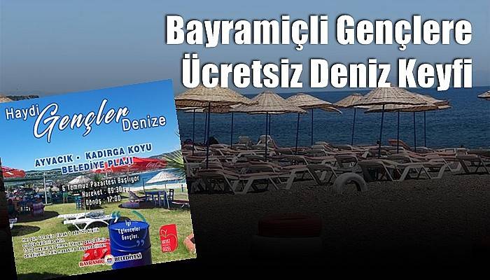 Bayramiçli Gençlere Ücretsiz Deniz Keyfi