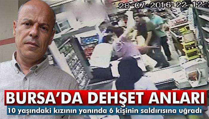 10 yaşındaki kızının yanında 6 kişinin saldırısına böyle uğradı