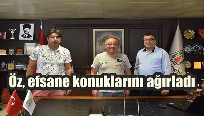 Öz efsane konuklarını ağırladı 