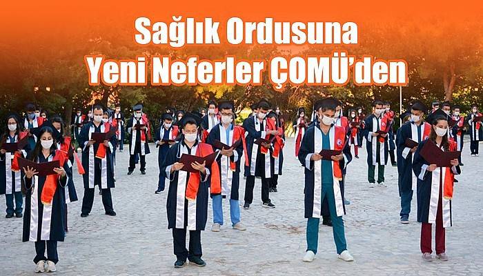 Sağlık Ordusuna Yeni Neferler ÇOMÜ’den