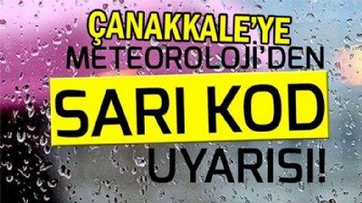 Çanakkale için sarı uyarı! Yarına dikkat