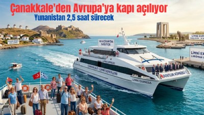 Çanakkale'den Avrupa'ya kapı açılıyor