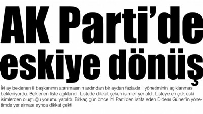 AK Parti’de eskiye dönüş