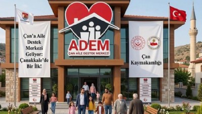 Çanakkale'nin İlk Aile Destek Merkezi Çan'da Kuruluyor