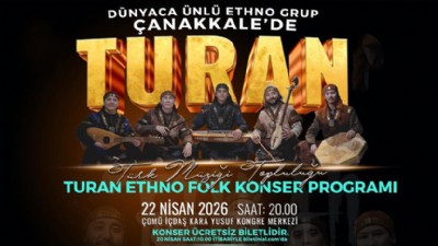 Dünyaca Ünlü Turan Ethno Grubu Çanakkale’ye geliyor