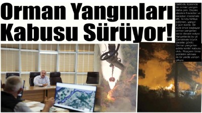 Orman Yangınları Kabusu Sürüyor!