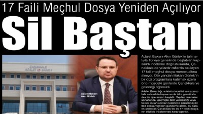 17 Faili Meçhul Dosya Yeniden Açılıyor, Sil Baştan