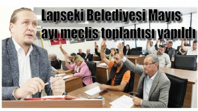 Lapseki Belediyesi Mayıs ayı meclis toplantısı yapıldı